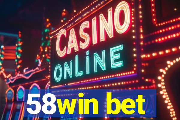 58win bet